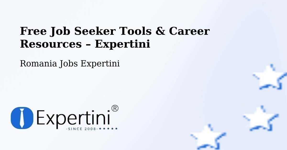 Free Job Seeker Tools & Career Resources – Comuna Tulnici - Comuna Tulnici, Romania Jobs Expertini